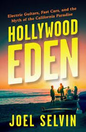 Jay’s HOLLYWOOD EDEN Post – Jan and Dean – Good Vibrations – Electric Guitars and Fast Cars – Fun, Fun, Fun